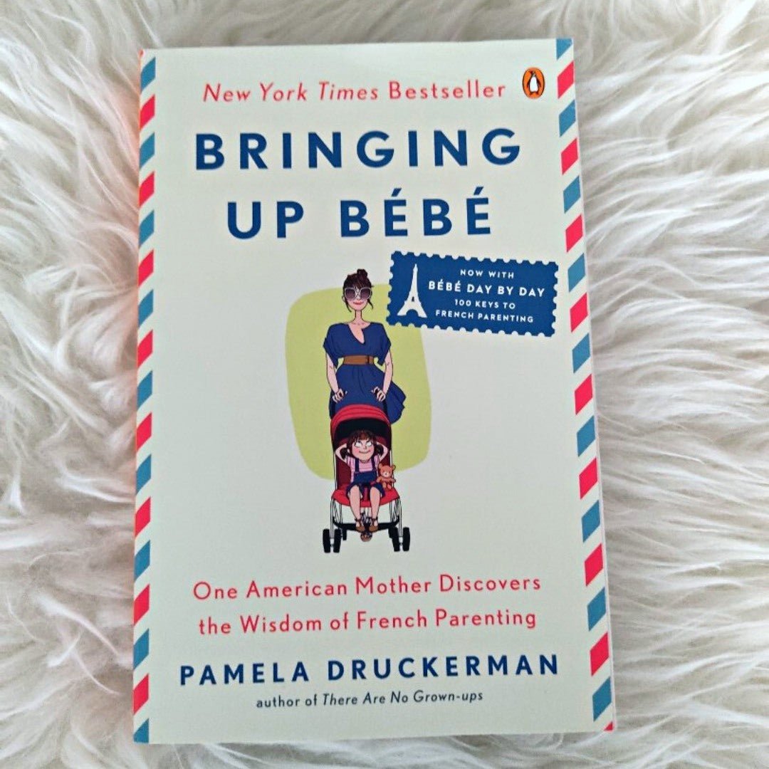 Bringing Up Bebe | Pamela Druckerman - The Chic Habitat